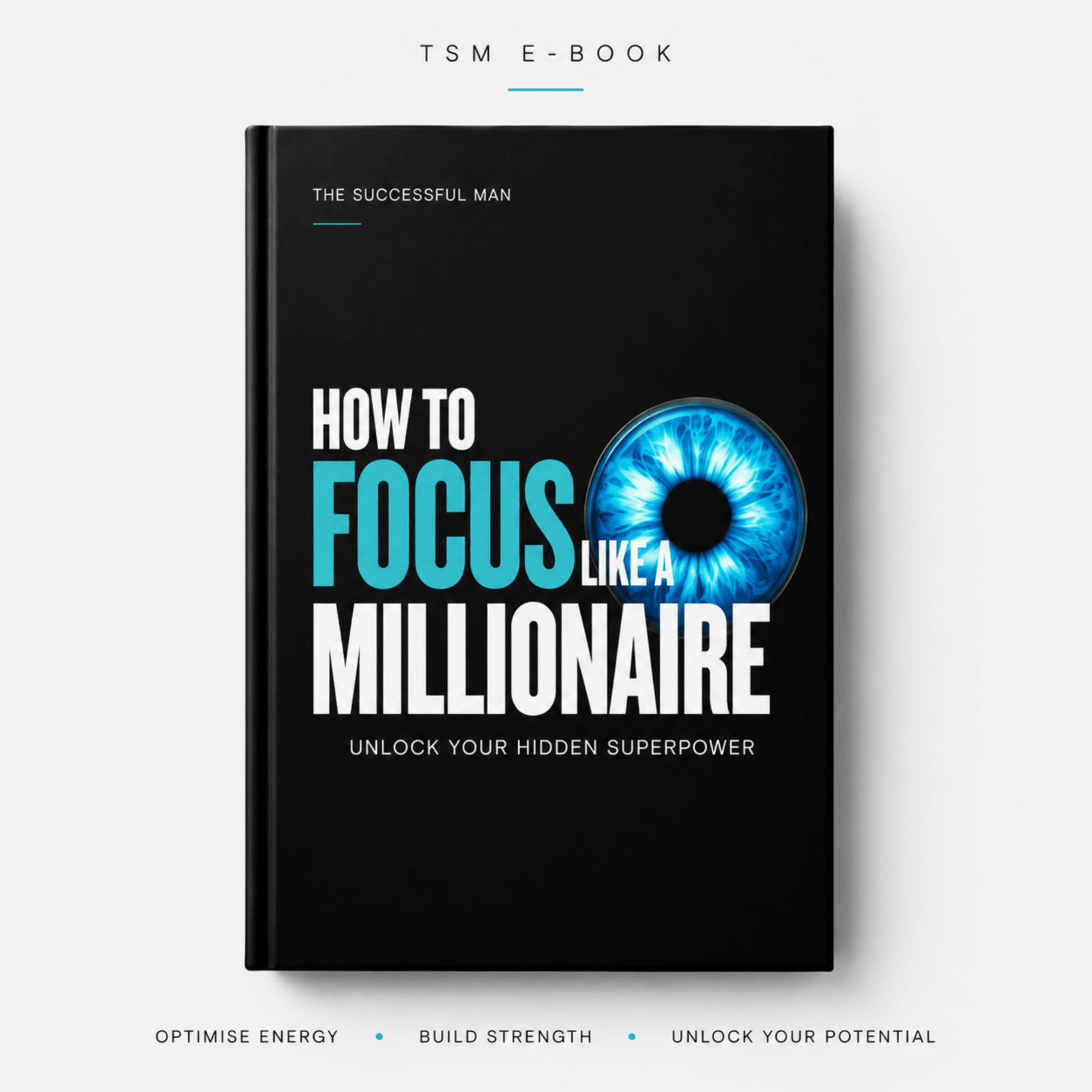 Focus Like a Millionaire - The Successful Man Journal